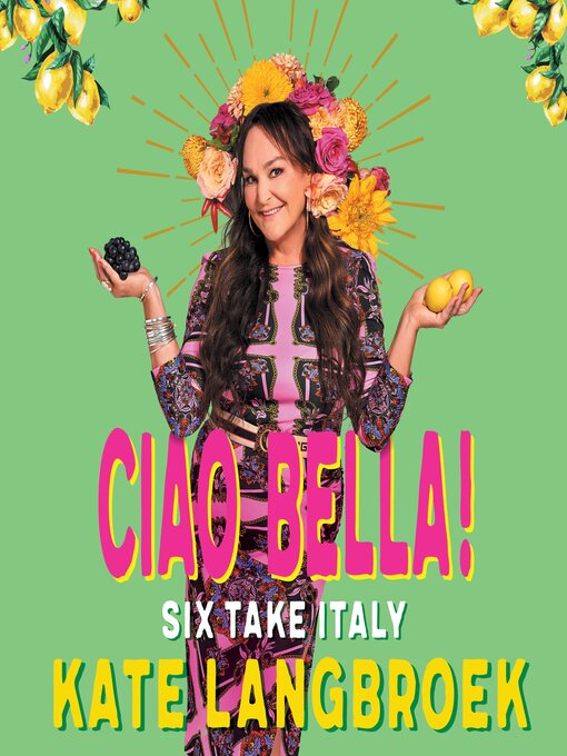 Title details for Ciao Bella! by Kate Langbroek - Available